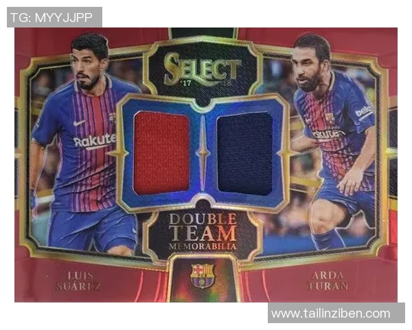 足球巨星苏亚雷斯球星卡珍藏版资料全面解析与收藏价值探讨 足球巨星苏亚雷斯球星卡珍藏版资料全面解析与收藏价值探讨